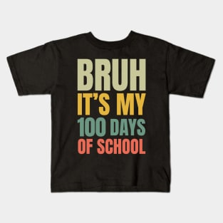 Bruh Its My 100 Days of School Kids T-Shirt